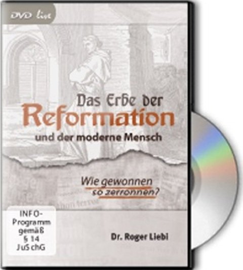 Das Erbe der Reformation und der moderne Mensch - Wie gewonnen so zerronnen? (DVD live)
